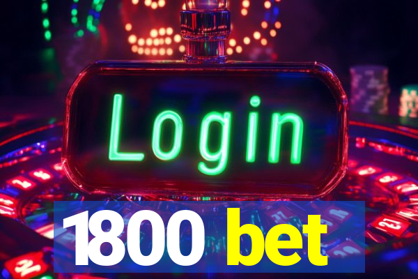 1800 bet